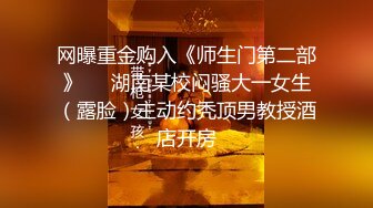 寻花偷拍系列-男主约了个高颜值大奶美女啪啪…