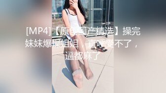 露脸人美逼紧，把邻家小妹操了，暴力输出后入啪啪速度真快