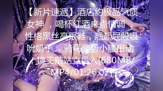 丰满又高挑的女神 笑容甜美可人儿cbr022119-864hd-720p大大的眼睛美美的胸部 狂干她紧凑的美穴还内射