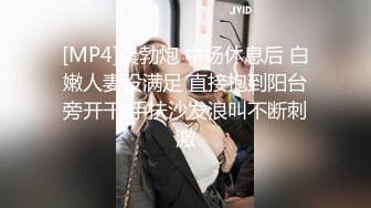 大学女友被干到痉挛抽搐了，嘴里喊不要不要啦，就知道她快高潮了 立马加快速度让她爽到底！