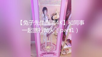 长发飘飘甜美外表，美女主播，特写逼逼自慰一线天美鲍鱼